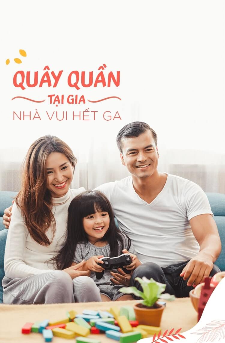 Quây quần tại gia nhà vui hết ga