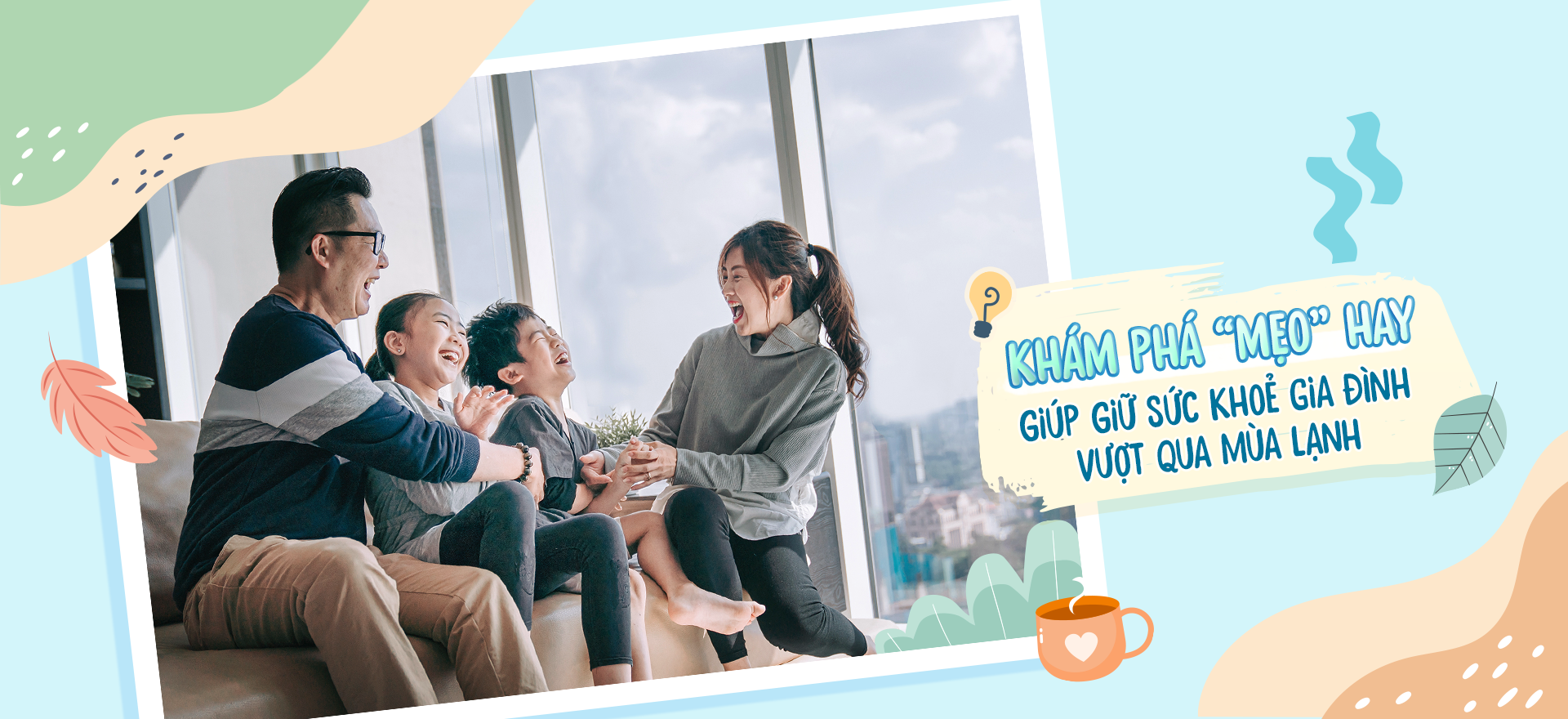 KHÁM PHÁ “MẸO” HAY GIÚP GIỮ SỨC KHOẺ GIA ĐÌNH VƯỢT QUA MÙA LẠNH