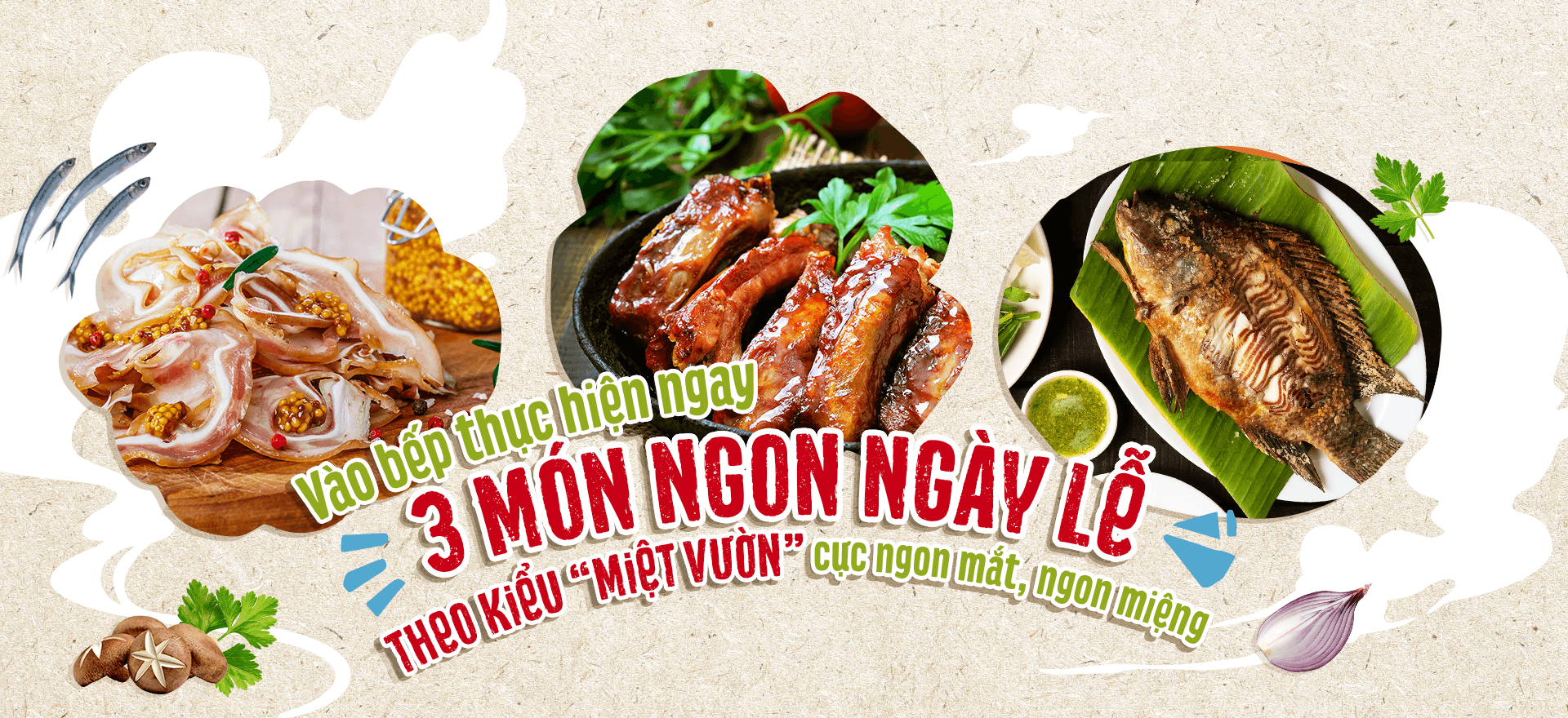 ĐƠN GIẢN LÀ NHẤT – VÀO BẾP THỰC HIỆN NGAY 3 MÓN NGON NGÀY LỄ THEO KIỂU “MIỆT VƯỜN” CỰC NGON MẮT, NGON MIỆNG